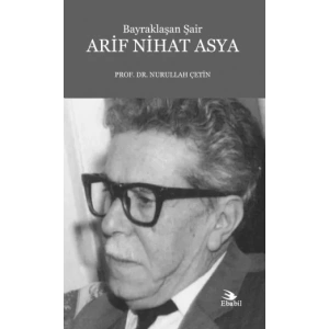 Bayraklaşan Şair ARİF NİHAT ASYA