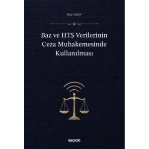 Baz ve HTS Verilerinin Ceza Muhakemesinde Kullanılması
