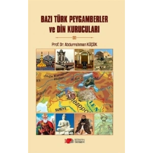 Bazı Türk Peygamberler ve Din Kurucuları