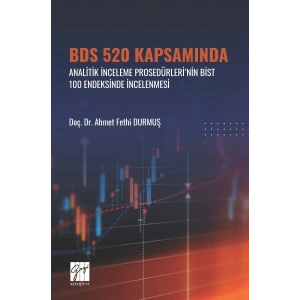 BDS 520 KAPSAMINDA ANALİTİK İNCELEME PROSEDÜRLERİ’NİN BİST 100 ENDEKSİNDE İNCELENMESİ