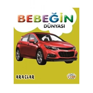 Bebeğin Dünyası - Araçlar (Sıvama Cilt)