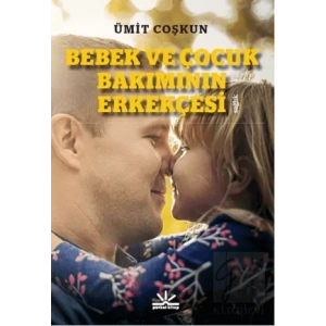 Bebek ve Çocuk Bakımının Erkekçesi