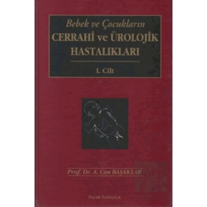 Bebek Ve Çocukların Cerrahi Ve Ürolojik Hastalıkları 2 Cilt