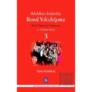 Bebeklikten Erişkinliğe Ruhsal Yolculuğumuz