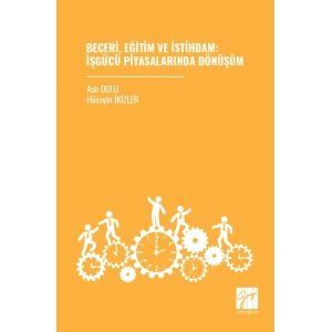 Beceri, Eğitim Ve İstihdam: İşgücü Piyasalarında Dönüşüm