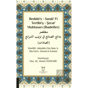 Bedaiü’s - Sanai’ Fi Tertibi’ş - Şerai’ Muhtasarı (İbadetler)