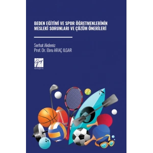 Beden Eğitimi Ve Spor Öğretmenlerinin Mesleki Sorunları Ve Çözüm Önerileri