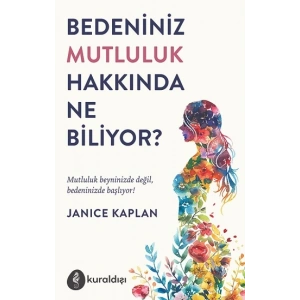 Bedeniniz Mutluluk Hakkında Ne Biliyor?