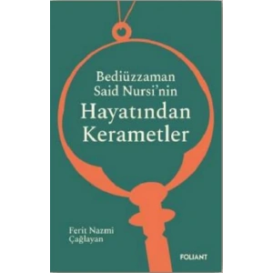 Bediüzzaman Said Nursi’nin Hayatından Kerametler