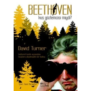 Beethoven Kuş Gözlemcisi Miydi