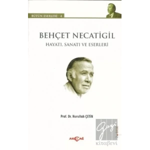 Behçet Necatigil  (Hayatı, Sanatı ve Eserleri)