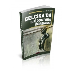 Belçikada Bir Doktora Öğrencisi - Nurettin Bilici