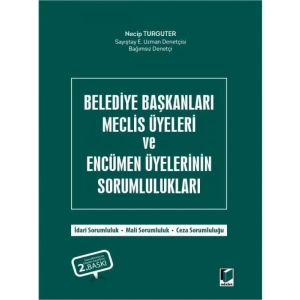 Belediye Başkanları Meclis Üyeleri Ve Encümen Üyelerinin Sorumlulukları - Necip Turguter