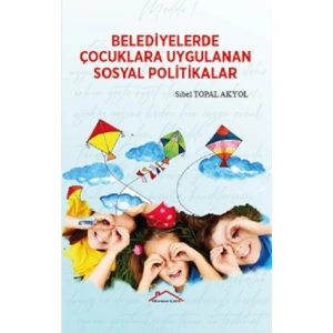 Belediyelerde  Çocuklara Uygulanan Sosyal Politikalar