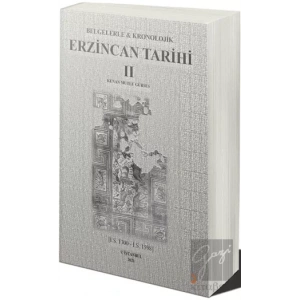 Belgelerle & Kronolojik Erzincan Tarihi 2 (İ.S.1300-İ.S.1598)