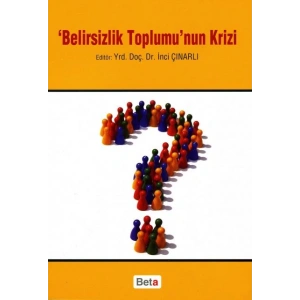 Belirsizlik Toplumunun Krizi