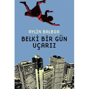 Belki Bir Gün Uçarız