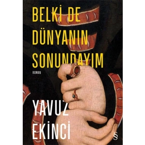 Belki de Dünyanın Sonundayım