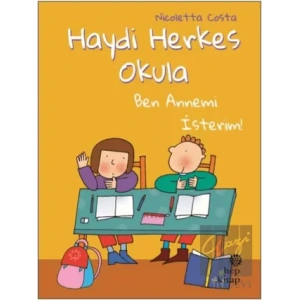 Ben Annemi İsterim! - Haydi Herkes Okula