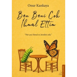 Ben Beni Çok İhmal Ettim