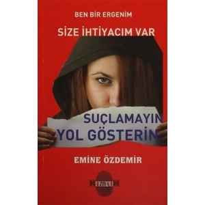 Ben Bir Ergenim Size İhtiyacım Var