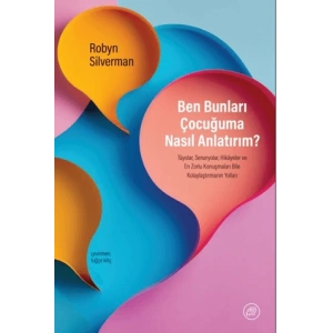 Ben Bunları Çocuğuma Nasıl Anlatırım?