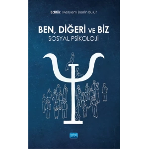 BEN, DİĞERİ VE BİZ: Sosyal Psikoloji