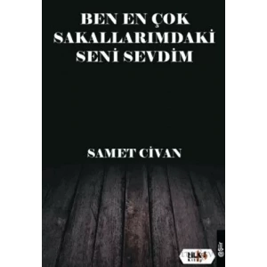 Ben En Çok Sakallarımdaki Seni Sevdim
