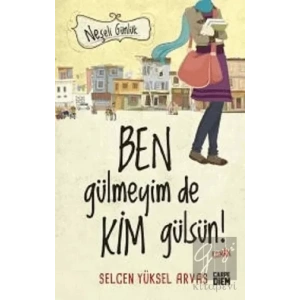 Ben Gülmeyim de Kim Gülsün! - Neşeli Günlük
