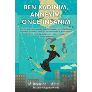 Ben Kadınım, Anneyim, Önce İnsanım