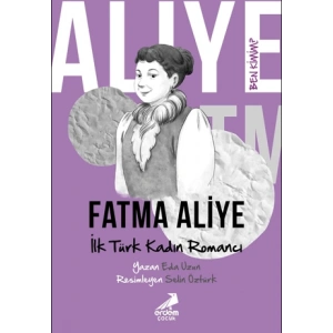 Ben Kimim? - İlk Türk Kadın Romancı Fatma Aliye