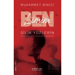 Ben Kimim? Silik Yüzlerin ve Kanadı Kırık Kuşların Hikayesi