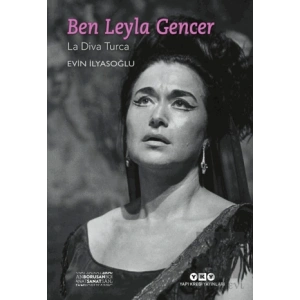 Ben Leyla Gencer - La Diva Turca (Küçük Boy)