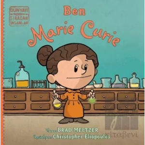 Ben Marie Curie - Dünyayı Değiştiren Sıradan İnsanlar