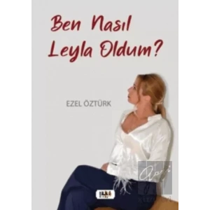 Ben Nasıl Leyla Oldum?