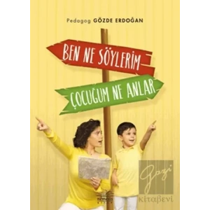 Ben Ne Söylerim Çocuğum Ne Anlar