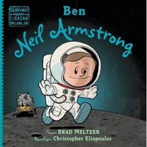 Ben Neil Armstrong - Dünyayı Değiştiren Sıradan İnsanlar