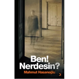 Ben! Nerdesin?