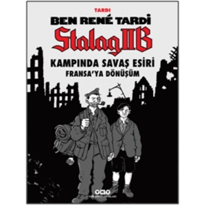 Ben Rene Tardi-Stalag IIB Kampında Savaş Esiri Fransa’ya Dönüşüm