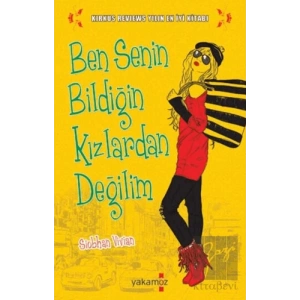 Ben Senin Bildiğin Kızlardan Değilim