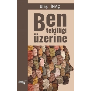 Ben Tekilliği Üzerine