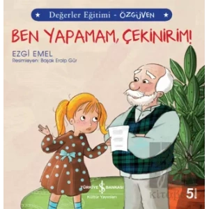 Ben Yapamam Çekinirim! - Değerler Eğitimi Özgüven