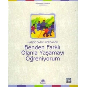 Benden Farklı Olanla Yaşamayı Öğreniyorum