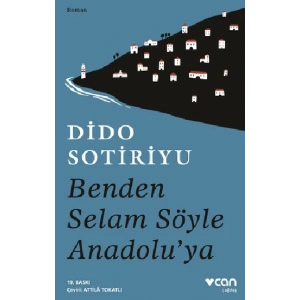 Benden Selam Söyle Anadolu’ya