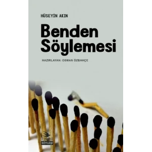BENDEN SÖYLEMESİ (Söyleşi)