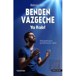 Benden Vazgeçme Ya Rab!