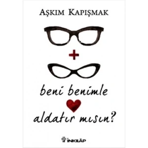 Beni Benimle Aldatır Mısın?