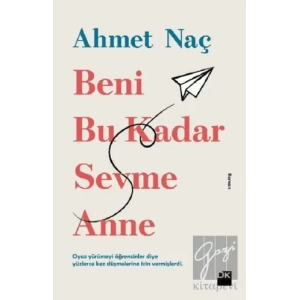 Beni Bu Kadar Sevme Anne