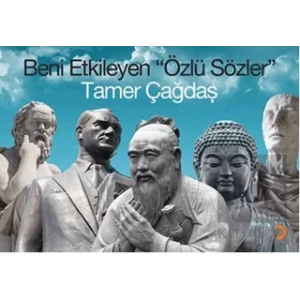 Beni Etkileyen Özlü Sözler