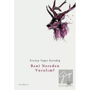 Beni Nereden Vuralım?